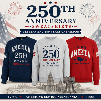250th Anniversary Sweatshirts