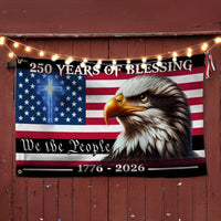 250 Years of Blessing American Flag | We The People 1776-2026 | Double-Sided Polyester | Patriotic Commemorative Garden Flag