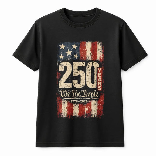 250 Years We The People T-Shirt | Vintage American Flag 1776-2026 Design | Soft Breathable Cotton Tee | Patriotic Gift for History Lovers