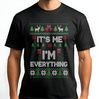 Humorous Ugly Christmas Sweater Style T-Shirt, It's Me I'm Everything Shirt, Sarcastic Xmas Graphic Tee, Holiday Present for Her or Him