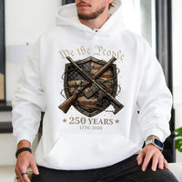 We The People Hoodie | 250 Years 1776-2026 Patriotic Shield & Rifles Art | Soft Cotton-Poly Blend Pullover | Gift for Americana & History Fans