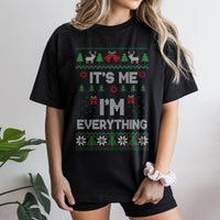 Humorous Ugly Christmas Sweater Style T-Shirt, It's Me I'm Everything Shirt, Sarcastic Xmas Graphic Tee, Holiday Present for Her or Him