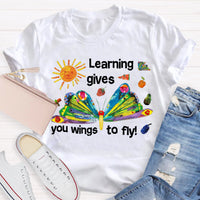 Learning Gives You Wings To Fly T-Shirt