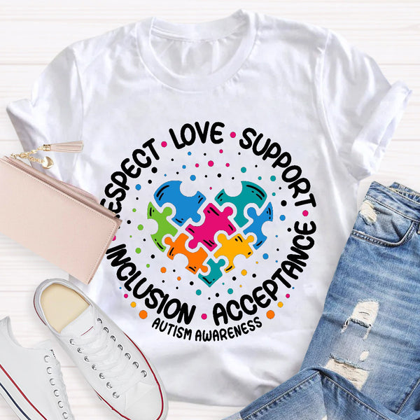 Love Support Acceptance Inclusion Respect Autism Awareness T-Shirt