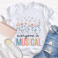 Everyone Is Musical Teacher T-Shirt