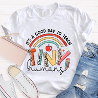 It's A Good Day To Teach Tiny Human Rainbow Pencil T-Shirt