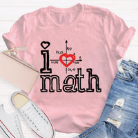 I Love Math Teacher T-Shirt