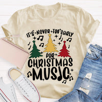 It's Never Too Early for Christmas Music Teacher T-Shirt