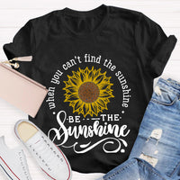 You Can’t Find The Sunshine Teacher T-Shirt