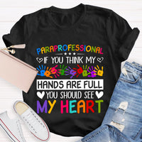If You Think My Hands Are Full Of You Should See My Heart Teacher T-Shirt