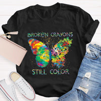 Broken Crayons Still Color Teacher T-Shirt