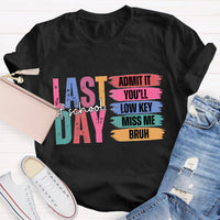 Last Of School Admit It Teacher T-Shirt