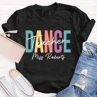 Personalized Name Colorful Letters Dance Teacher T-Shirt