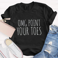 Omg Point Your Toes Teacher T-Shirt