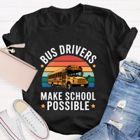 Bus Drivers Make School Possible Teacher T-Shirt