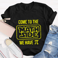 Come To The Math Side We Have Pi Star Wars T-Shirt