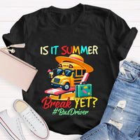 Is It Summer Break Yet? Bus Driver T-Shirt
