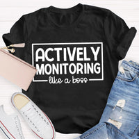 Actively Monitoring Like A Boss Teacher T-Shirt