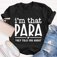 I'M That Para They Told You About Teacher T-Shirt
