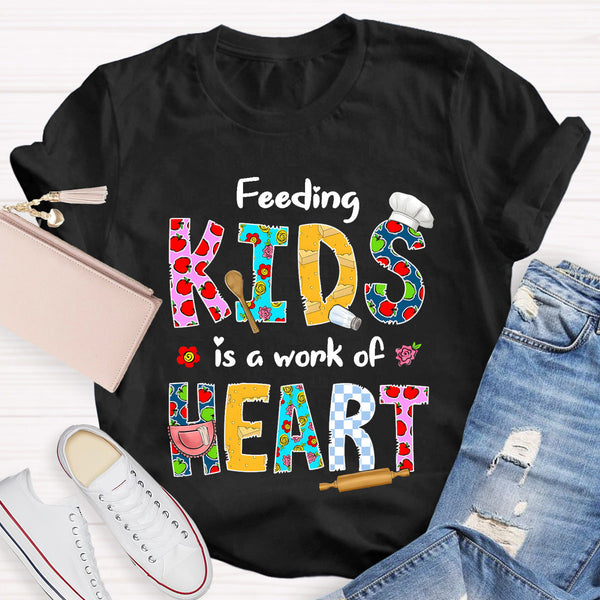 Feeding Kids Is A Work of Heart T-Shirt