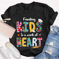 Feeding Kids Is A Work of Heart T-Shirt