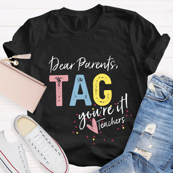 Dear Parents Tag T-Shirt