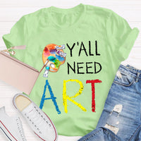 Y'll Need Art Teacher T-Shirt