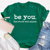 Be You The World Will Adjust Teacher T-Shirt