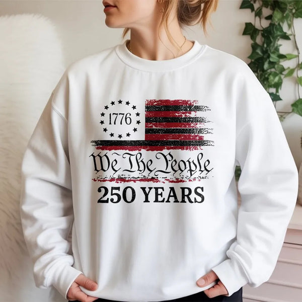 We The People 250 Years Sweatshirt | Vintage Patriotic 1776 Flag Graphic | Soft Cotton Blend Premium Pullover | Historical Independence Day Gift