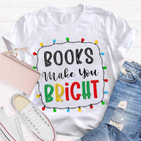 Christmas Books Make You Bright T-shirt