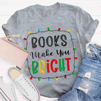 Christmas Books Make You Bright T-shirt