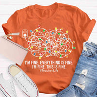 I'm Fine Everything Is Fine Teacher Life Christmas T-shirt
