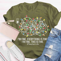 I'm Fine Everything Is Fine Teacher Life Christmas T-shirt