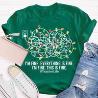 I'm Fine Everything Is Fine Teacher Life Christmas T-shirt