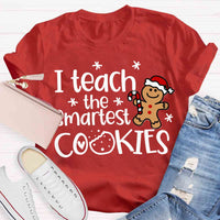I Teach The Smartest Cookies t T-shirt