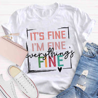 It's Fine I'M Fine Everything Is Fine T-shirt