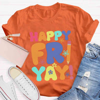 Happy Fri Yay T-shirt
