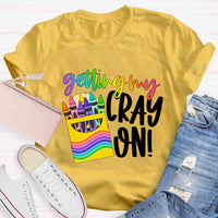 Getting Cray On Art T-shirt