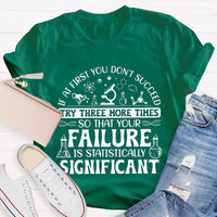 If At First You Don'T Succeed Try Three More Times T-shirt