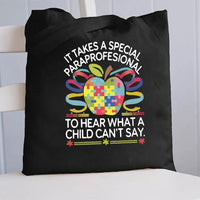 It Takes A Special Paraprofessional To Hear What A Child Can'T Say Canvas Tote Bag