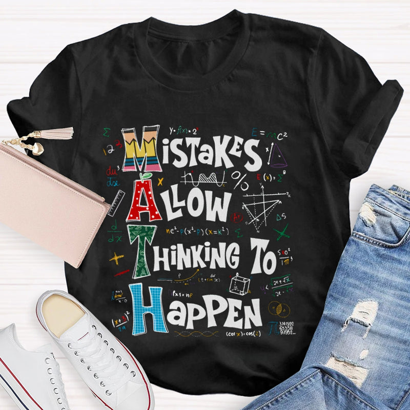 Math Mistakes Allow Thinking To Happen T-shirt