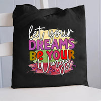 Let Your Dreams Be Your Wings Canvas Tote Bag