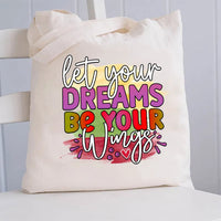 Let Your Dreams Be Your Wings Canvas Tote Bag