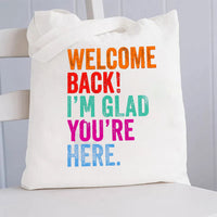 Welcome Back I'm Glad You're Here Canvas Tote Bag