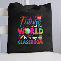 The Future Of The World Is In My Class Canvas Tote Bag