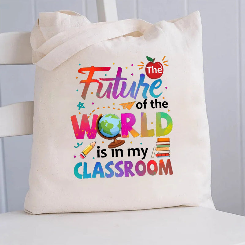 The Future Of The World Is In My Class Canvas Tote Bag