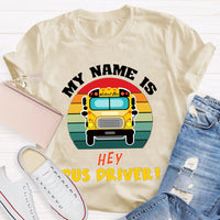 My Name Is School Bus Driver T-shirt