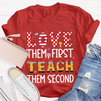 Love Them First Teach Them Second T-shirt