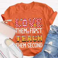 Love Them First Teach Them Second T-shirt