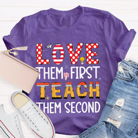 Love Them First Teach Them Second T-shirt